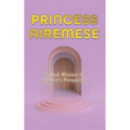 Princess Airemese: A Book Written by a Sinner's Perspective