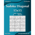 Sudoku Diagonal 15x15 - De Fácil a Experto - Volumen 4 - 276 Puzzles