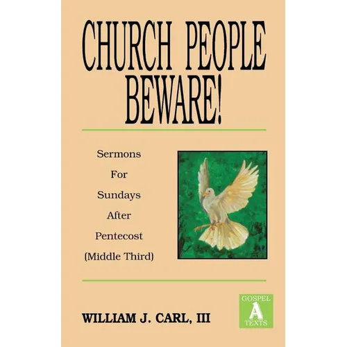 Church People Beware!: Sermons for Sundays After Pentecost (Middle Third): Gospel a Texts