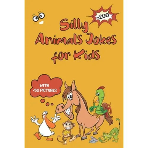 Silly Animals Jokes for Kids: Laugh-Out-Loud-Animal Jokes-Riddles
