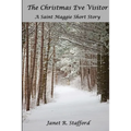 The Christmas Eve Visitor: A Saint Maggie Short Story