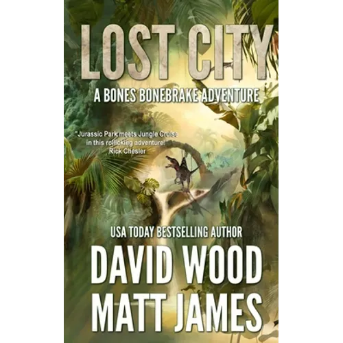 Lost City: A Bones Bonebrake Adventure