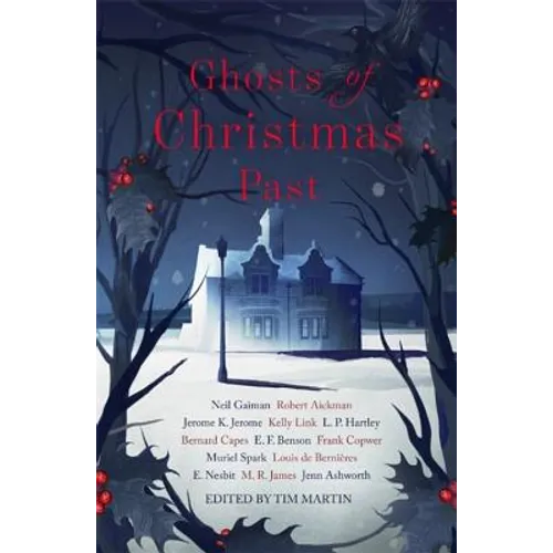 Ghosts of Christmas Past: A Chilling Collection of Modern and Classic Christmas Ghost Stories