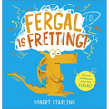 Fergal Is Fretting!: Discover Fergal's Mindfulness Steps That Help Children Deal with Anxiety