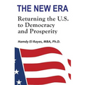 The New Era: Returning the U.S. to Democracy & Prosperity
