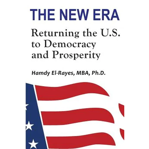 The New Era: Returning the U.S. to Democracy & Prosperity