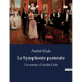 La Symphonie pastorale: Un roman d'André Gide