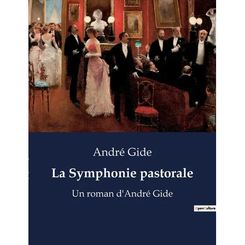 La Symphonie pastorale: Un roman d'André Gide