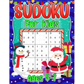 Sudoku for Kids Ages 5-7: Christmas Sudoku Puzzle Book for Children - 4x4 6x6 9x9 Puzzle Grids - 240 Sudokus for Kids with Solutions