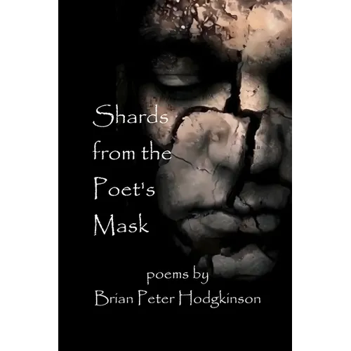 Shards from the Poet's Mask
