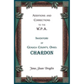 Additions and Corrections to the W.P.A. Inventory of Geauga County, Ohio: Chardon