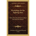Psychology for the Fighting Man: What You Should Know about Yourself and Others