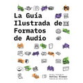 La Guía Ilustrada de Formatos de Audio