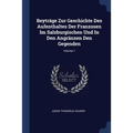 Beyträge Zur Geschichte Des Aufenthaltes Der Franzosen Im Salzburgischen Und In Den Angränzen Den Gegenden; Volume 1