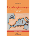 La ménagère rouge: Une famille dans la tourmente des exils et des exodes: Espagne, Algérie, France (1887-1962)
