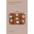 A suitcaseful of dog