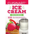 Our Cuisinart Ice Cream Recipe Book: 125 Ways to Frozen Yogurt, Soft Serve, Sorbet or MilkShake that Sweet Tooth!