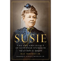 Susie: The Life and Legacy of Susannah Spurgeon, Wife of Charles H. Spurgeon