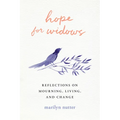 Hope for Widows: Reflections on Mourning, Living, and Change