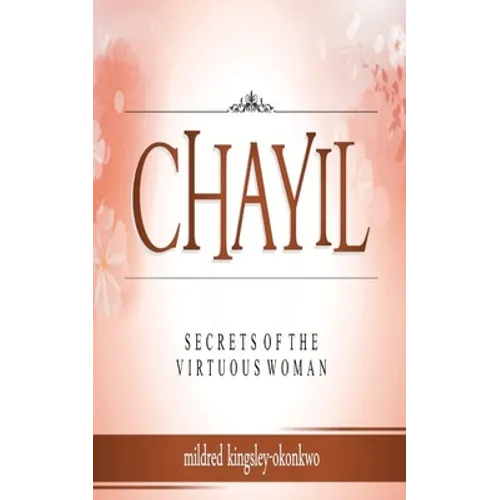 Chayil Secrets of a Virtuous Woman