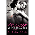 White Collared Part Four: Passion