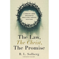 The Law, the Christ, the Promise: A Verse-By-Verse Apologetics Bible Study Through Galatians