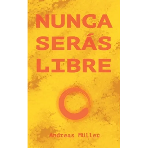 Nunca serás libre