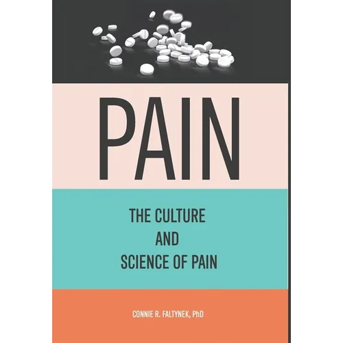 Pain: The Culture And Science of Pain