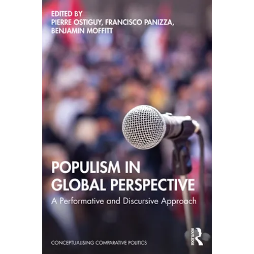Populism in Global Perspective: A Performative and Discursive Approach