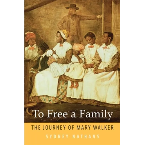 To Free a Family: The Journey of Mary Walker