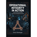 Operational Integrity in Action: A Plant Turnaround Story Using the 3P Diagnostic System