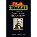 Sobrenatural, Libro Uno: La Vida De William Branham