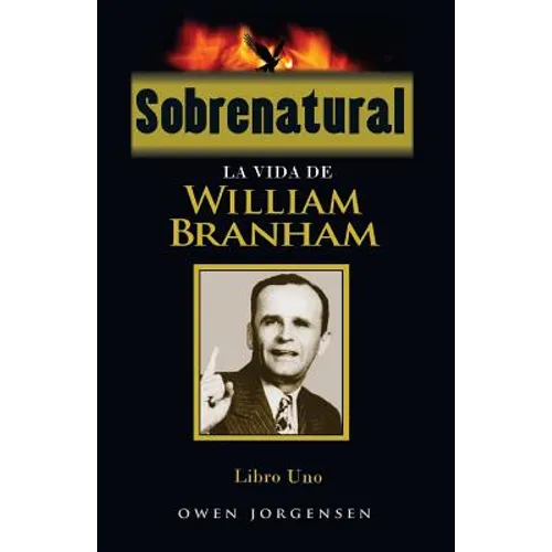 Sobrenatural, Libro Uno: La Vida De William Branham