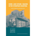 Home- and Future- Making in the Ethiopian Diaspora