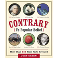 Contrary to Popular Belief: More than 250 False Facts Revealed