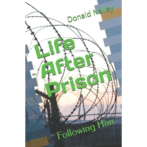 Life After Prison: Following Him