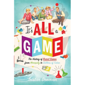 It's All a Game: The History of Board Games from Monopoly to Settlers of Catan