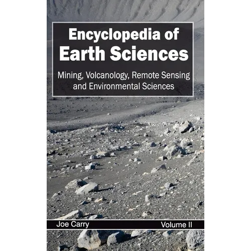 Encyclopedia of Earth Sciences: Volume II (Mining, Volcanology, Remote Sensing and Environmental Sciences)