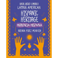 Hispanic Heritage / Herencia Hispana