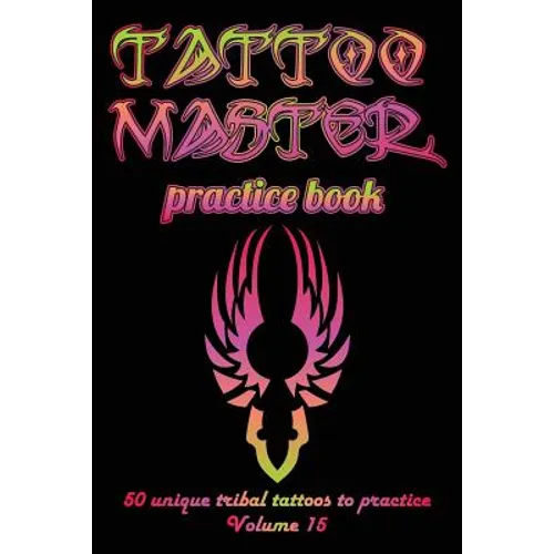 Tattoo Master Practice Book - 50 Unique Tribal Tattoos to Practice: 6 X 9(15.24 X 22.86 CM) Size Cream Pages with 3 Dots Per Inch to Practice with Rea