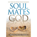 Soul Mates by God: Let God Be Your Matchmaker