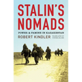 Stalin's Nomads: Power and Famine in Kazakhstan