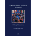 Il Rinascimento Giuridico in Francia: Diritto, Politica E Storia