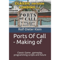 Ports Of Call - Making of: Classic Game, gameplay, programming scripts and future