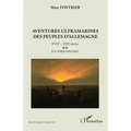 Aventures ultramarines des peuples d'Allemagne: XVIIe - XIXe siècles. Les temps nouveaux