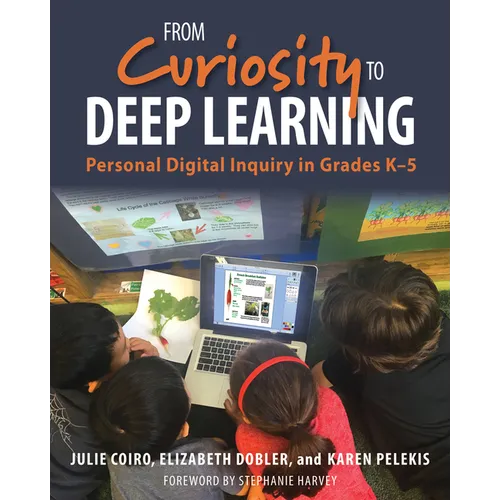 From Curiosity to Deep Learning: Personal Digital Inquiry in Grades K-5