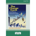 The Change Cycle: How People Can Survive and Thrive in Organizational Change (16pt Large Print Edition)