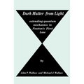 Dark Matter from Light: extending quantum mechanics to Newton's First Law