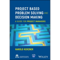 Project Based Problem Solving and Decision Making: A Guide for Project Managers