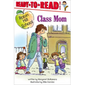 Class Mom: Ready-To-Read Level 1